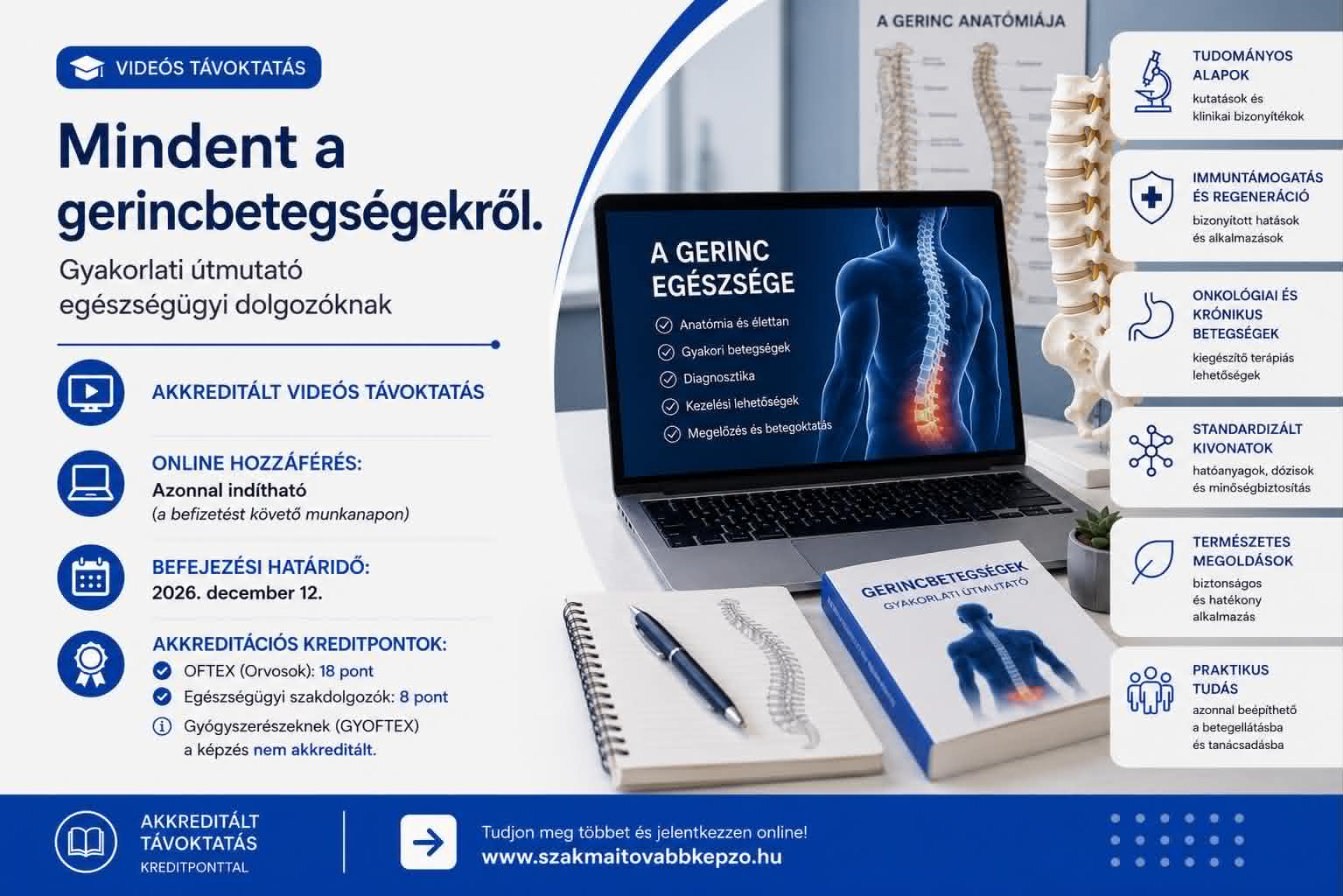 Mindent a gerincbetegségekről. Gyakorlati útmutató egészségügyi dolgozóknak
VIDEÓS TÁVOKTATÁS
