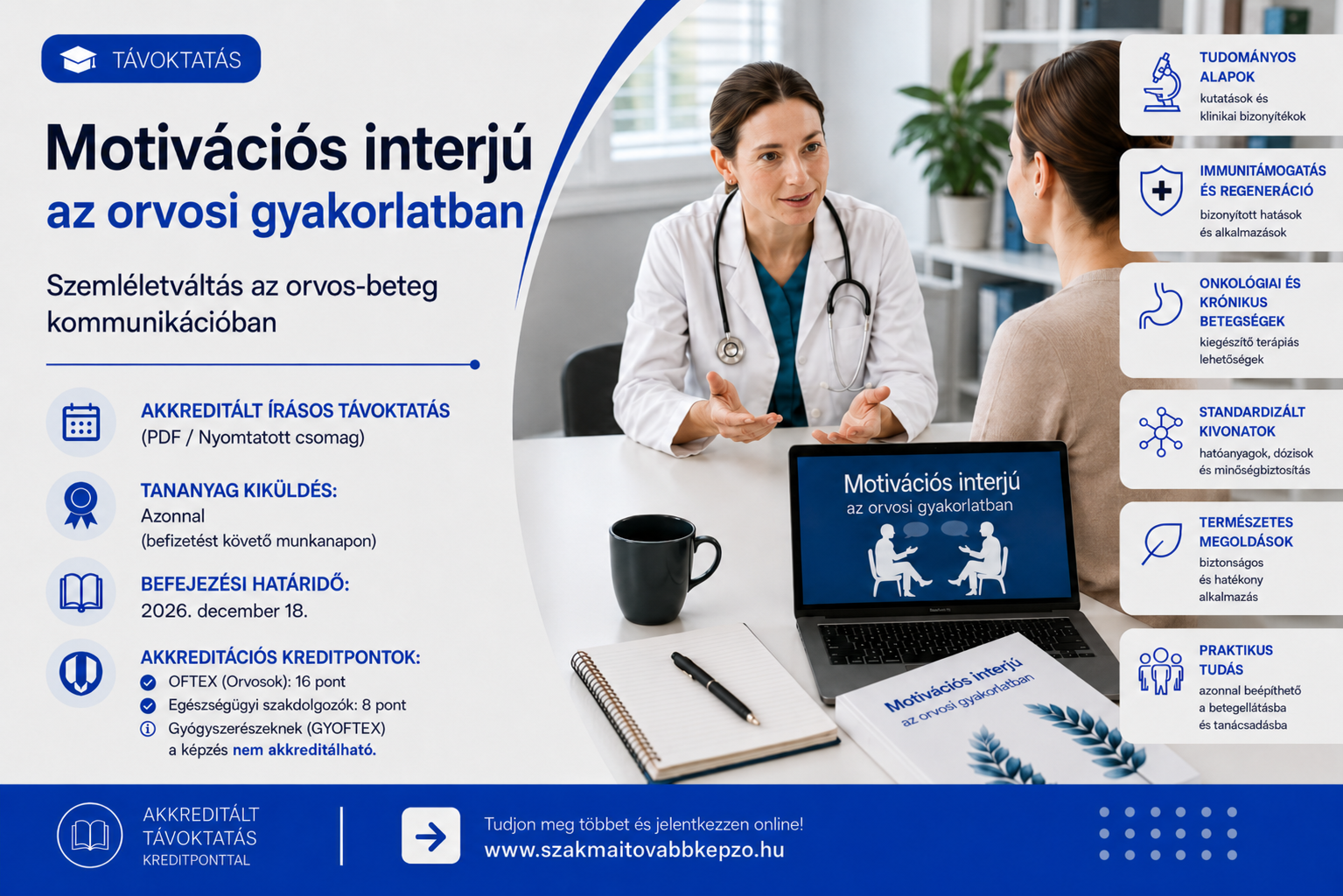 Motivációs interjú az orvosi gyakorlatban:
Szemléletváltás az orvos-beteg kommunikációban
ÍRÁSOS TÁVOKTATÁS